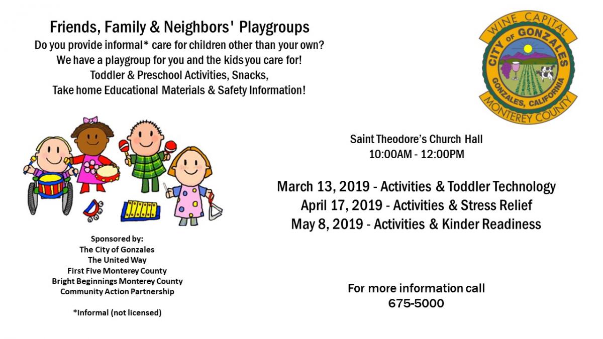 Friends, Family, & Neighbors' Playgroups March 13, April 17, May 8. Call 675-5000