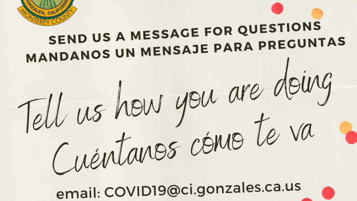 Send us a message COVID19@ci.gonzales.ca.us Photo: City of Gonzales seal